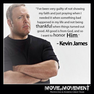 looove Kevin James and I loved his show 'King of Queens'. His quote ...