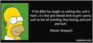 If the Bible has taught us nothing else, and it hasn't, it's that ...