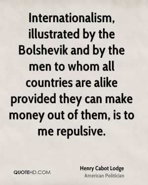 ... men to whom all countries are alike provided they can make money out