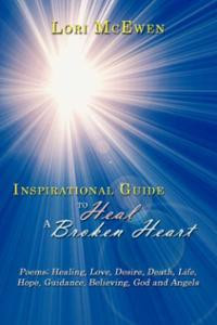 inspirational-guide-heal-broken-heart-poems-healing-love-lori-mcewen ...