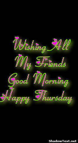 Wishing All My Friends Good MorningHappy Thursday 