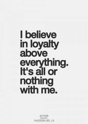 Down When I'm Up ! ! Loyal Just Be Loyal To Me !Family Loyalty Quotes ...