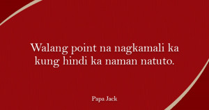 Papa-Jack-Quotes-walang-point-na-nagkamali-ka-kung-hindi-ka-natuto.jpg