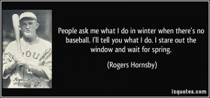 More Rogers Hornsby Quotes