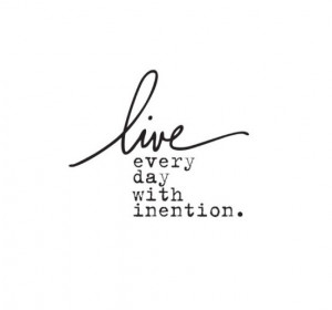 Live with Intention Quote