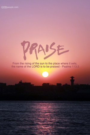 Praise.....this is from an app!!:)