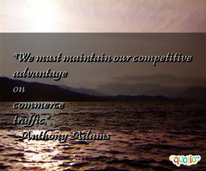 We must maintain our competitive advantage on commerce traffic .