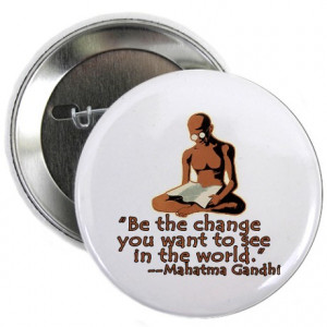 be the change gifts be the change buttons gandhi quote be the change 2 ...