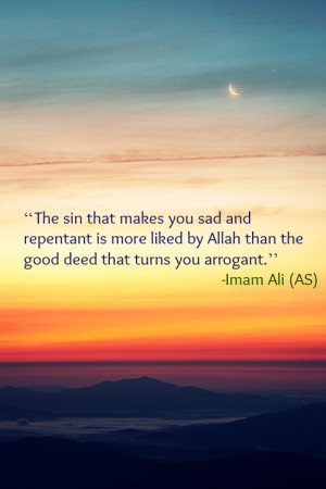 ali imamali imam ali sin repent arrogant allah islam good deed quote ...