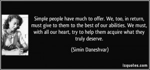 Simple people have much to offer. We, too, in return, must give to ...