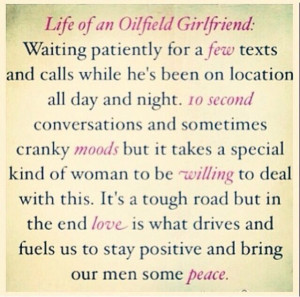 Oil Field Quotes And Sayings Life of an oilfield girlfriend