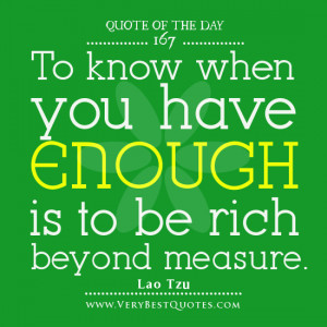 Having Enough Quotes http://www.verybestquotes.com/quote-for-the-day ...