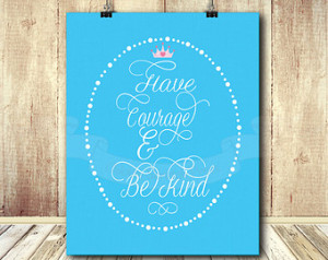Have Courage, Be Kind, Cinderella quote, Cinderella sayings positive ...