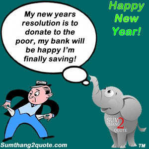 quotes #funny #humor #newyears #resolution #donate #poor #bank ...