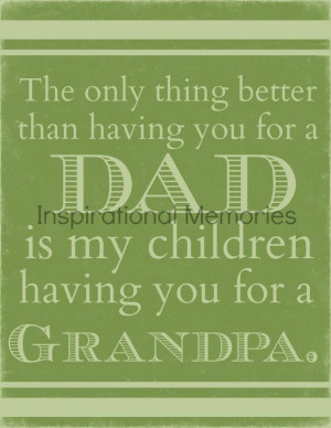 Framed Father's Day Quote The only thing better than having you for a ...