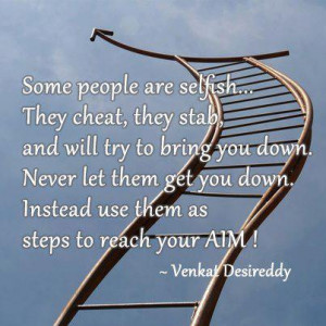 Some People Are Selfish, They Cheat, They Stab and Will Try to Bring ...