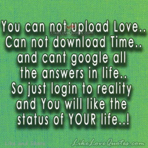 You can not upload Love.. Can not download Time..