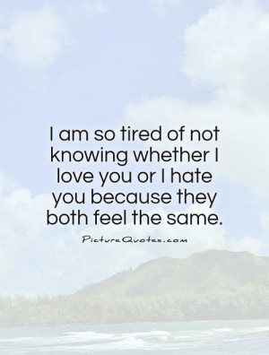 ... love-you-or-i-hate-you-because-they-both-feel-the-same-quote-1.jpg