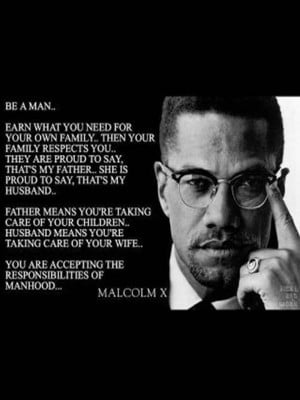 Be A Man,,,,Malcolm X