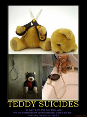 teddy-suicides-teddy-bears-suicide-the-top-end-demotivational-poster ...