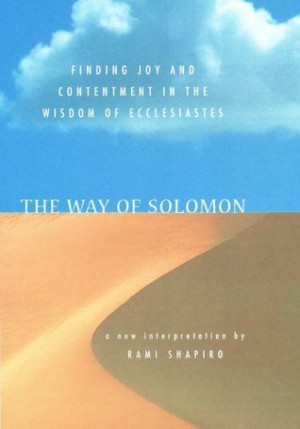 ... of Solomon: Finding Joy and Contentment in the Wisdom of Ecclesiastes