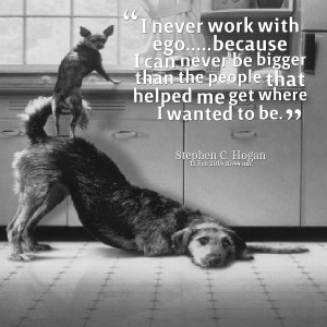 Quotes Picture: i never work with egobecause i can never be bigger ...