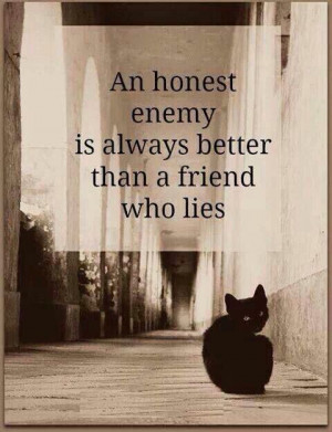 Honest enemy vs lying friend