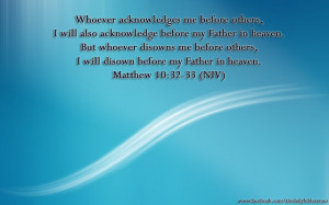 Whoever acknowledges me before others, I will also acknowledge before ...