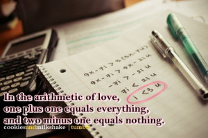 in the arithmetic of love, one plus one equals everything, and two ...