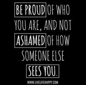 Being you...proud of accomplishments
