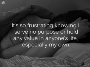 these-insecure-thoughts:59. “It’s so frustrating knowing I serve ...
