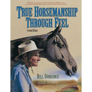 True Horsemanship Through Feel! Great book by Bill Dorrance