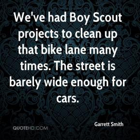 Garrett Smith - We've had Boy Scout projects to clean up that bike ...