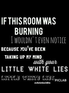 Little white lies -One Direction More