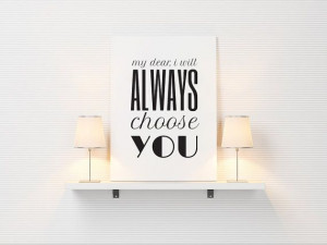 Love quote love poster love print for him i choose you love print for ...
