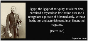Egypt, the Egypt of antiquity, at a later time, exercised a mysterious ...