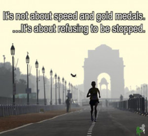 11.It’s not about speed and gold medals. It’s about refusing to ...