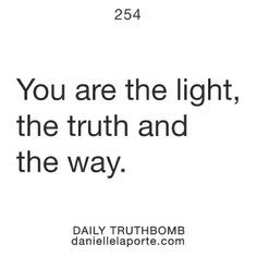 ... www.daniellelaporte.com/truthbomb/ #Truthbomb #Words #Inspire #Quotes