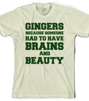 Gingers Brains and Beauty - Quotes and Sayings