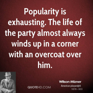... party almost always winds up in a corner with an overcoat over him