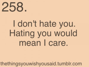 care-hate-i-dont-hate-you-mean-quote-Favim.com-459892.jpg