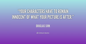 Your characters have to remain innocent of what your picture is after ...