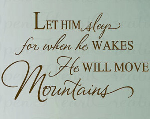 Let Him Sleep for When He Wakes He Will Move Mountains Wall Decal ...