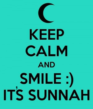 Keep Calm and Smile It’s Sunnah!