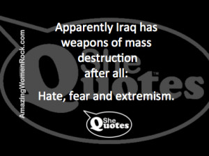 SheQuotes on Iraq’s WMD #Quotes #war #violence #humanity #peace