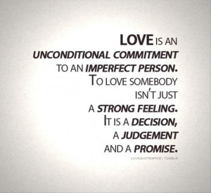 2013-08-13-loveisanunconditionalcommitmenttoanimperfectpersonlovequote ...