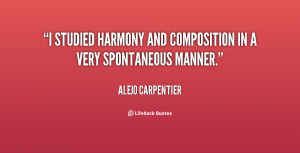 studied harmony and composition in a very spontaneous manner.”