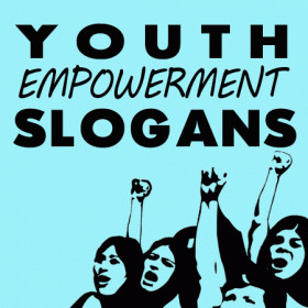 Here is a list of Youth Empowerment Slogans and Sayings. Vote for the ...