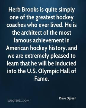 Dave Ogrean - Herb Brooks is quite simply one of the greatest hockey ...