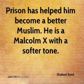 Syed - Prison has helped him become a better Muslim. He is a Malcolm X ...
